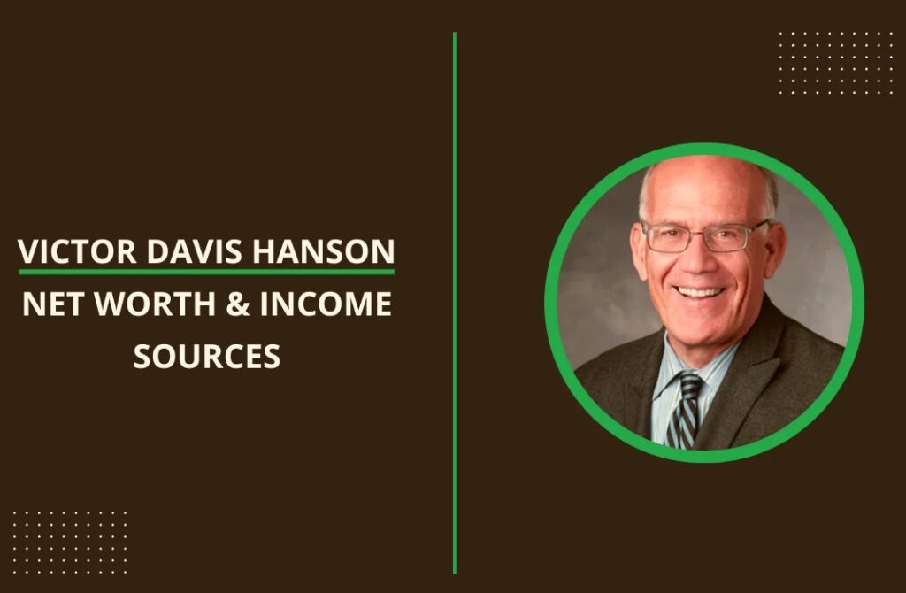 Victor Davis Hanson Net Worth 2026: age , bio & Income Sources